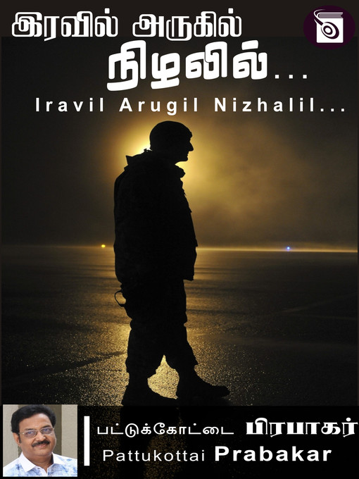 Title details for Iravil Arugil Nizhalil... by Pattukottai Prabakar - Available